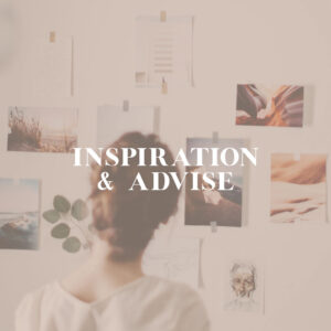 inspiration & Advise